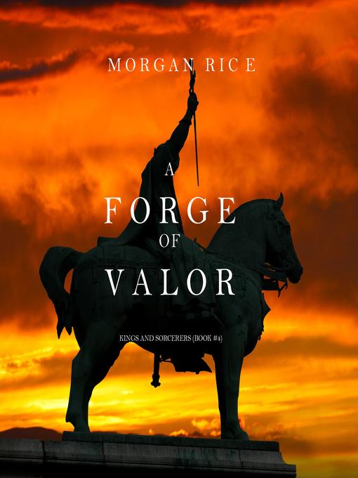 Title details for A Forge of Valor by Morgan Rice - Available